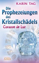 Die Prophezeiungen des Kristallschädels Corazon de Luz