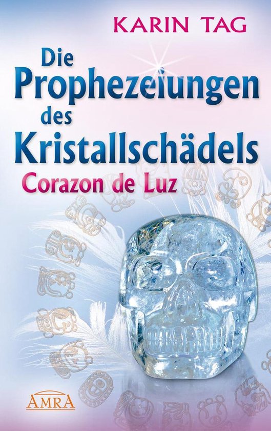 Die Prophezeiungen des Kristallschädels Corazon de Luz - cover
