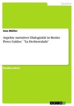 Aspekte narrativer Dialogizität in Benito Perez Galdos´ 'La Desheredada'