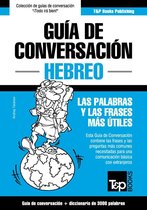 Guía de conversación Español-Hebreo y vocabulario temático de 3000 palabras
