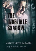 The Indelible Shadow