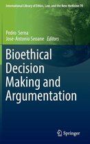 Bioethical Decision Making and Argumentation