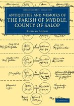 Cambridge Library Collection - British & Irish History, 17th & 18th Centuries-The Antiquities and Memoirs of the Parish of Myddle, County of Salop