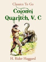 Classics To Go - Colonel Quaritch, V.C.