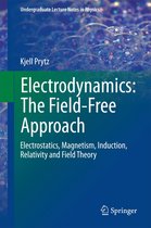 Undergraduate Lecture Notes in Physics - Electrodynamics: The Field-Free Approach