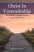 Christ in Comradeship: The Pathway to Christian Maturity