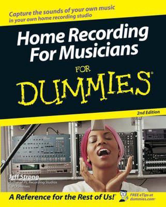 Home Recording for Musicians For Dummies, Jeff Strong 9780764588846