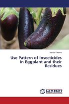 Use Pattern of Insecticides in Eggplant and Their Residues