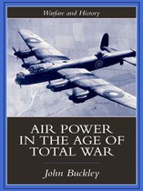 Warfare and History - Air Power in the Age of Total War