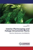 Interior Plantscaping and Foliage Ornamental Plants