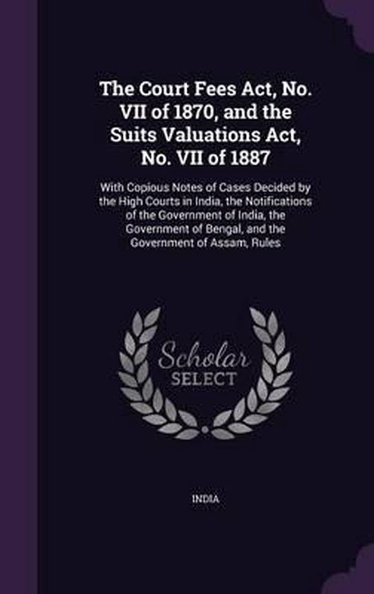 The Court Fees ACT, No. VII of 1870, and the Suits Valuations ACT, No
