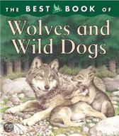 The Best Book of Wolves and Wild Dogs