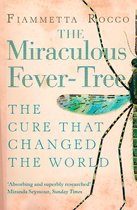 The Miraculous Fever-Tree: Malaria, Medicine and the Cure that Changed the World (Text Only)