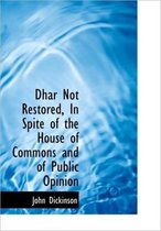 Dhar Not Restored, in Spite of the House of Commons and of Public Opinion