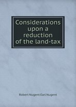 Considerations upon a reduction of the land-tax