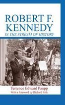 Robert F. Kennedy in the Stream of History