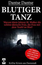 Blutiger Tanz - Warum toetete Johnny M. Walker die schoene danische Frau, die Frau mit dem Teufel im Blut?