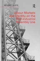 Labour Markets and Identity on the Post-Industrial Assembly Line