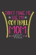 Don't Make Me Use My Softball Mom Voice