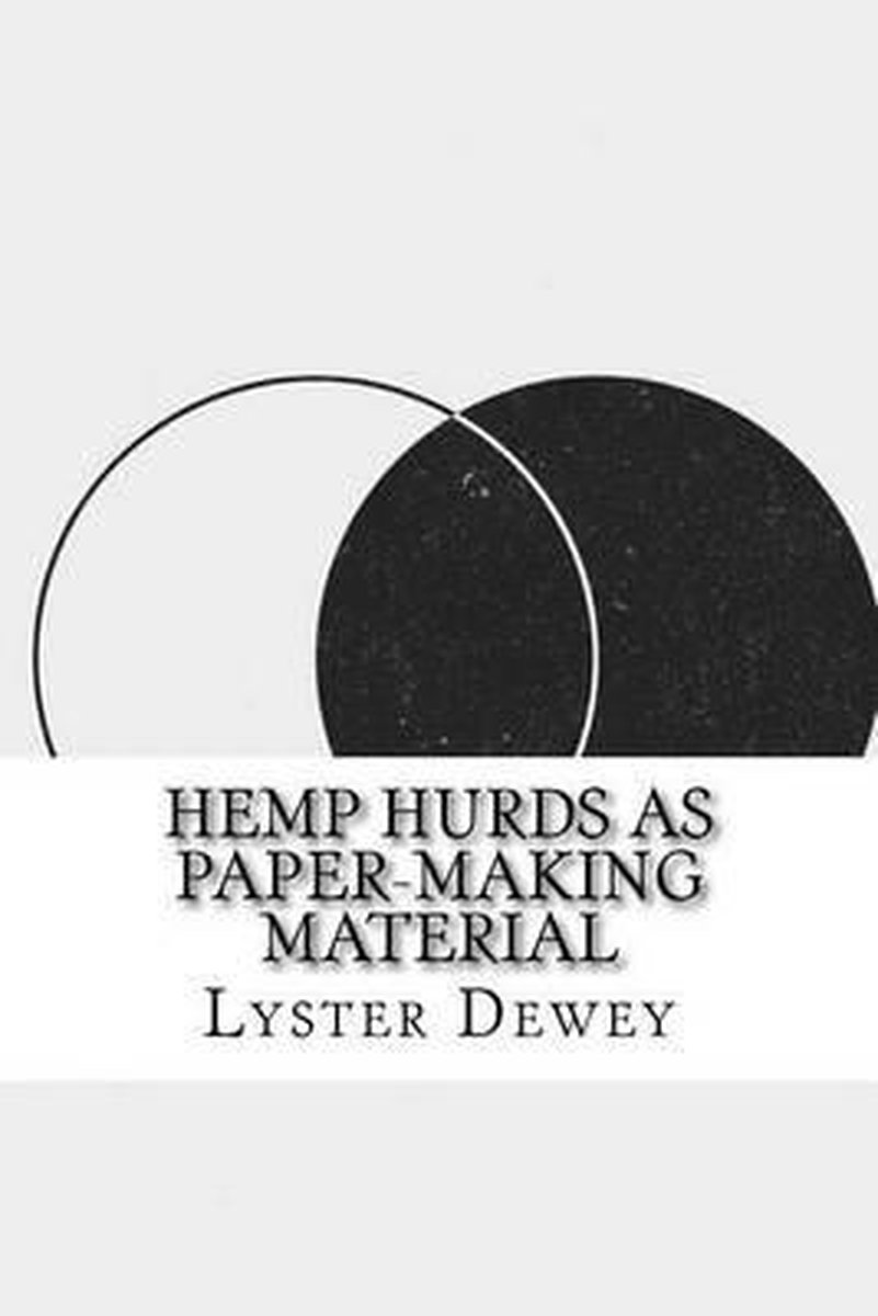 Hemp Hurds As Paper-making Material van Lyster H. Dewey