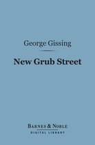 Barnes & Noble Digital Library - New Grub Street (Barnes & Noble Digital Library)