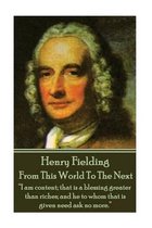 Henry Fielding - From This World To The Next