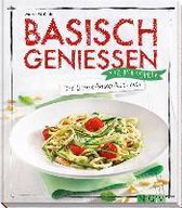 Basisch genießen - Das Säure-Basen-Kochbuch