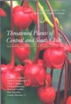 Threatened Plants of Central and South Chile: Distribution, Conservation and Propagation 2006