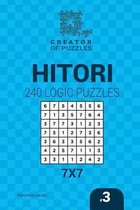 Creator of Puzzles - Hitori- Creator of puzzles - Hitori 240 Logic Puzzles 7x7 (Volume 3)