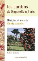 Le p'tit flâneur - Les Jardins de Bagatelle à Paris