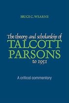 The Theory and Scholarship of Talcott Parsons to 1951