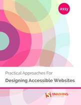 Smashing eBooks - Practical Approaches For Designing Accessible Websites