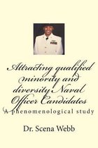 Attracting qualified minority and diversity Naval Officer Candidates