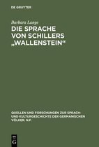 Quellen Und Forschungen Zur Sprach- Und Kulturgeschichte der- Die Sprache Von Schillers Wallenstein