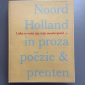 Licht en water zijn mijn moedergrond Noord-Holland in proza poezie en prenten
