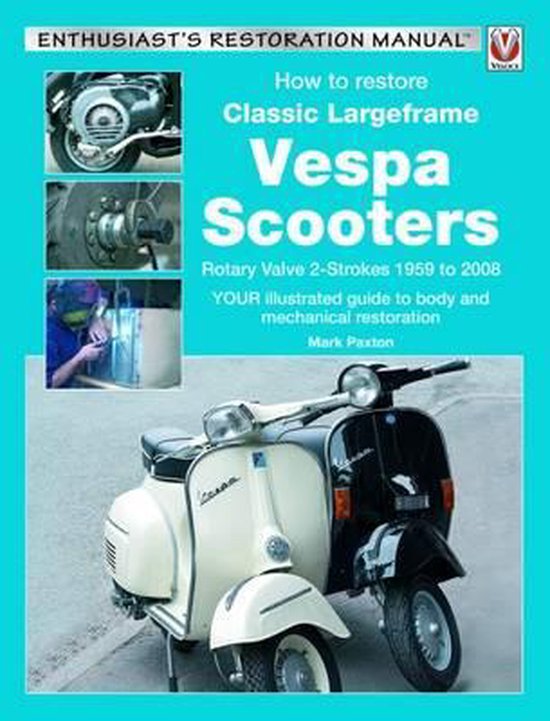 How to Restore Classic Largeframe Vespa Scooters - cover