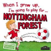When I Grow Up I'm Going to Play for Nottingham Forest