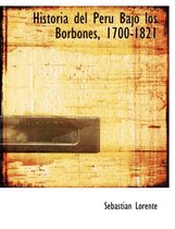 Historia del Perao Bajo Los Borbones, 1700-1821