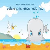 Baleia sim, encalhada nao