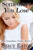 The Sometimes Series 2 - Sometimes You Lose