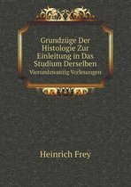 Grundzuge Der Histologie Zur Einleitung in Das Studium Derselben Vierundzwanzig Vorlesungen