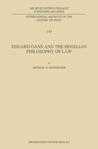 International Archives of the History of Ideas Archives internationales d'histoire des idées 143 - Eduard Gans and the Hegelian Philosophy of Law