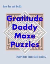 Gratitude Daddy Maze Puzzles; Daddy Maze Puzzle Book Series 2