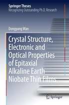 Springer Theses - Crystal Structure,Electronic and Optical Properties of Epitaxial Alkaline Earth Niobate Thin Films