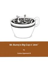 Mr. Bunny's Big Cup o' Java (TM)