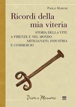 Ricordi Della MIA Viteria: Storia Della Vite a Firenze E Nel Mondo