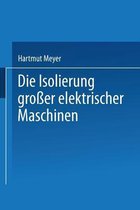 Die Isolierung Grosser Elektrischer Maschinen