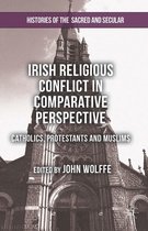 Histories of the Sacred and Secular, 1700–2000 - Irish Religious Conflict in Comparative Perspective
