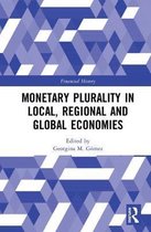 Financial History- Monetary Plurality in Local, Regional and Global Economies