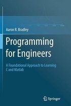 Programming for Engineers: A Foundational Approach to Learning C and MATLAB
